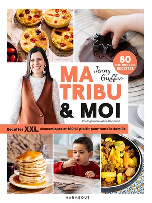 cover image of Ma tribu & moi--Recettes XXL économiques et 100% plaisir pour toute la famille